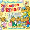 Book cover for "The Berenstain bears and too much birthday".