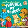 Book cover for "The Berenstain Bears' trouble at school".