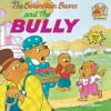 Book cover for "The Berenstain Bears and the bully".