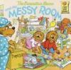 Book cover for "The Berenstain Bears and the messy room".