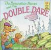 Book cover for "The Berenstain Bears and the double dare".